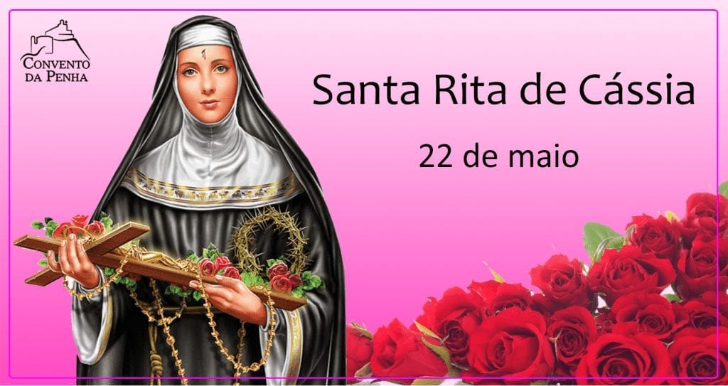 Santa Rita de Cássia, a Santa das causas impossíveis 22 de maio
